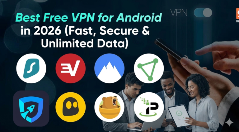 Best Free VPN for Android in 2026 (Fast, Secure & Unlimited Data)