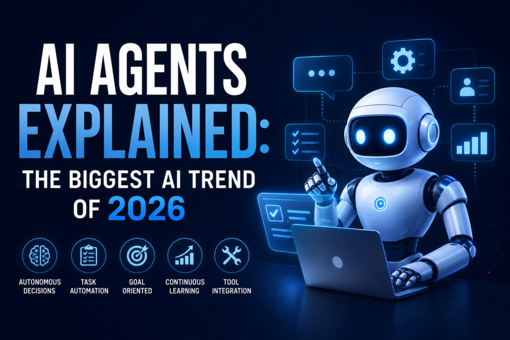 AI Agents Explained: The Biggest AI Trend of 2026
